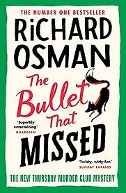 The Bullet That Missed by Richard Osman The Bullet That Missed by Richard Osman