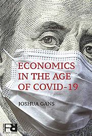 Economics in the Age of COVID-19 by Joshua Gans Economics in the Age of COVID-19 by Joshua Gans