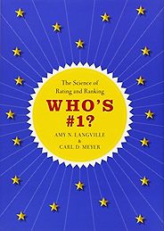 The best books on Applied Mathematics - Who's #1?: The Science of Rating and Ranking by Amy N. Langville and Carl D. Meyer The best books on Applied Mathematics - Who's #1?: The Science of Rating and Ranking by Amy N. Langville and Carl D. Meyer