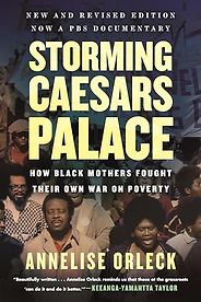 The best books on Hunger in the United States - Storming Caesars Palace: How Black Mothers Fought Their Own War on Poverty by Annelise Orleck The best books on Hunger in the United States - Storming Caesars Palace: How Black Mothers Fought Their Own War on Poverty by Annelise Orleck