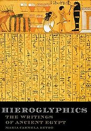 The best books on Hieroglyphics - Hieroglyphics: The Writings of Ancient Egypt by Maria Betro The best books on Hieroglyphics - Hieroglyphics: The Writings of Ancient Egypt by Maria Betro