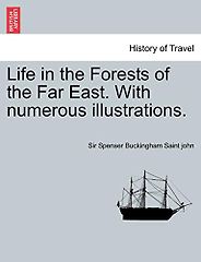 The best books on Botany - Life in the Forests of the Far East by Spenser St. John