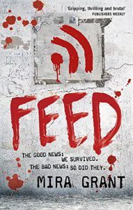 The Best Books to Read in Quarantine - Feed: The Newsflesh Trilogy, Book 1 by Mira Grant