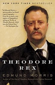 The best books on The US Cabinet - Theodore Rex by Edmund Morris The best books on The US Cabinet - Theodore Rex by Edmund Morris