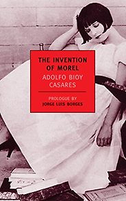 The Best Metaphysical Thrillers - The Invention of Morel by Adolfo Bioy Casares, translated by Ruth L. C. Simms
