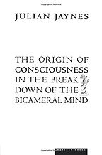 The best books on Consciousness - The Origin of Consciousness in the Breakdown of the Bicameral Mind by Julian Jaynes