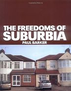 The best books on 1930s Britain - The Freedoms of Suburbia by Paul Barker