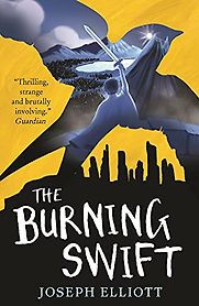 The Burning Swift by Joseph Elliott The Burning Swift by Joseph Elliott