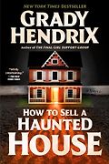 The Best Horror Novels: The 2024 Bram Stoker Awards - How to Sell a Haunted House by Grady Hendrix