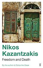 The best books on Modern Greek History - Freedom and Death by Nikos Kazantzakis
