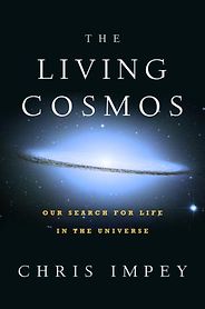 The best books on Life Below the Surface of the Earth - The Living Cosmos: Our Search for Life in the Universe by Chris Impey The best books on Life Below the Surface of the Earth - The Living Cosmos: Our Search for Life in the Universe by Chris Impey