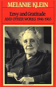 Envy and Gratitude by Melanie Klein Envy and Gratitude by Melanie Klein