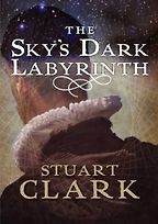 The Sky’s Dark Labyrinth by Stuart Clark The Sky’s Dark Labyrinth by Stuart Clark