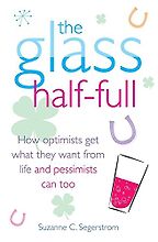 The best books on Optimism - The Glass Half-Full by Suzanne C Segerstrom The best books on Optimism - The Glass Half-Full by Suzanne C Segerstrom