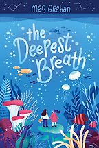 Best Verse Novels for 8-12 Year Olds - The Deepest Breath by Meg Grehan Best Verse Novels for 8-12 Year Olds - The Deepest Breath by Meg Grehan