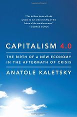 The best books on A New Capitalism - Capitalism 4.0 by Anatole Kaletsky