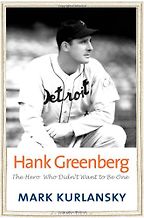 Hank Greenberg by Mark Kurlansky Hank Greenberg by Mark Kurlansky