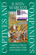 The Best Nonfiction Books: The 2025 Baillie Gifford Prize Shortlist - Captives and Companions: A History of Slavery and the Slave Trade in the Islamic World by Justin Marozzi The Best Nonfiction Books: The 2025 Baillie Gifford Prize Shortlist - Captives and Companions: A History of Slavery and the Slave Trade in the Islamic World by Justin Marozzi