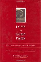 The best books on Life Before Birth – And Life After It - Love at Goon Park by Deborah Blum