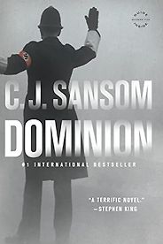 The Best Historical Fiction Set in England - Dominion by C.J. Sansom The Best Historical Fiction Set in England - Dominion by C.J. Sansom