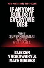 The Best AI Books in 2026 - If Anyone Builds It, Everyone Dies: Why Superhuman AI Would Kill Us All by Eliezer Yudkowsky & Nate Soares