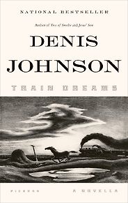 The Best Books of Landscape Writing - Train Dreams: A Novella by Denis Johnson The Best Books of Landscape Writing - Train Dreams: A Novella by Denis Johnson