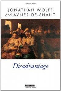 The best books on Political Philosophy - Disadvantage by Jonathan Wolff & Jonathan Wolff, Avner De-Shalit