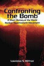 The best books on Peace - Confronting the Bomb by Lawrence Wittner The best books on Peace - Confronting the Bomb by Lawrence Wittner