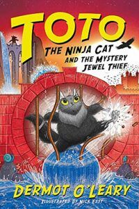 Toto the Ninja Cat and the Mystery Jewel Thief by Dermot O’Leary & Nick East (Illustrator)