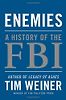Enemies: A History of the FBI by Tim Weiner