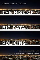 The best books on Machine Learning - The Rise of Big Data Policing: Surveillance, Race, and the Future of Law Enforcement by Andrew Guthrie Ferguson