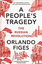 The best books on The Russian Revolution - A People’s Tragedy: The Russian Revolution by Orlando Figes