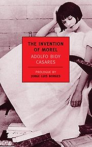 The Invention of Morel by Adolfo Bioy Casares, translated by Ruth L. C. Simms The Invention of Morel by Adolfo Bioy Casares, translated by Ruth L. C. Simms