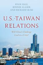 The best books on Taiwan and US-China relations - US-Taiwan Relations: Will China’s Challenge Lead to a Crisis? by Bonnie Glaser, Richard Bush & Ryan Hass
