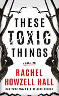 The Best Thrillers of 2022 - These Toxic Things: A Thriller by Rachel Howzell Hall The Best Thrillers of 2022 - These Toxic Things: A Thriller by Rachel Howzell Hall