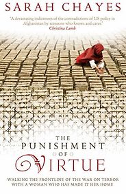 The best books on The Afghanistan-Pakistan border - The Punishment of Virtue by Sarah Chayes The best books on The Afghanistan-Pakistan border - The Punishment of Virtue by Sarah Chayes