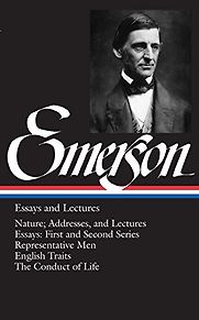 Emerson: Essays and Lectures by Ralph Waldo Emerson Emerson: Essays and Lectures by Ralph Waldo Emerson