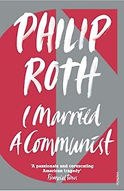 I Married a Communist by Philip Roth I Married a Communist by Philip Roth