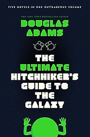 The Hitchhiker’s Guide to the Galaxy by Douglas Adams The Hitchhiker’s Guide to the Galaxy by Douglas Adams
