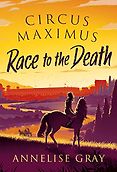 Best Children’s Books of 2021 - Circus Maximus: Race to the Death by Annelise Gray Best Children’s Books of 2021 - Circus Maximus: Race to the Death by Annelise Gray
