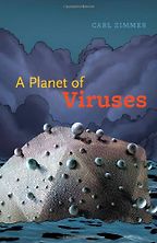 A Planet of Viruses by Carl Zimmer A Planet of Viruses by Carl Zimmer