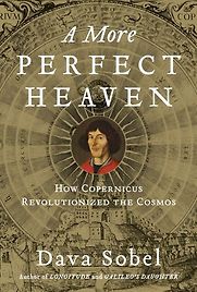 A More Perfect Heaven by Dava Sobel A More Perfect Heaven by Dava Sobel