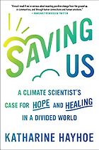 The Best Climate Books of 2021 - Saving Us: A Climate Scientist's Case for Hope and Healing in a Divided World by Katharine Hayhoe