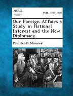 The best books on American Foreign Reporting - Our Foreign Affairs by Paul Scott Mowrer