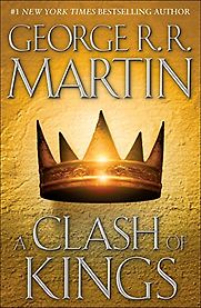 A Clash of Kings (A Song of Ice and Fire, Book 2) by George R R Martin A Clash of Kings (A Song of Ice and Fire, Book 2) by George R R Martin