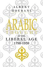 The best books on The Middle East - Arabic Thought in the Liberal Age 1798–1939 by Albert Hourani