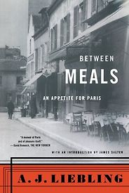 The best books on American Food - Between Meals by AJ Liebling The best books on American Food - Between Meals by AJ Liebling
