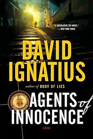 Spy Novels Based on Real Events - Agents of Innocence by David Ignatius Spy Novels Based on Real Events - Agents of Innocence by David Ignatius