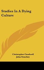 The Best H G Wells Books - Studies in a Dying Culture by Christopher Caudwell