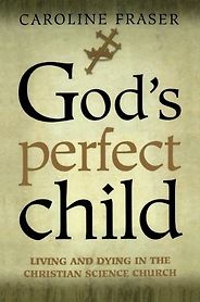 The best books on Pseudoscience - God’s Perfect Child by Caroline Fraser The best books on Pseudoscience - God’s Perfect Child by Caroline Fraser